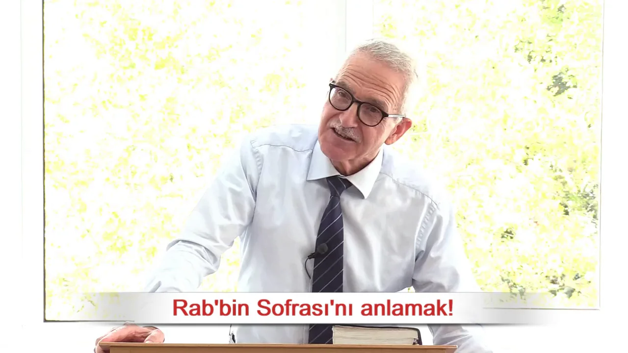 Rab'bin Sofrası'nı anlamak! - 1.Korintliler 11:23-29