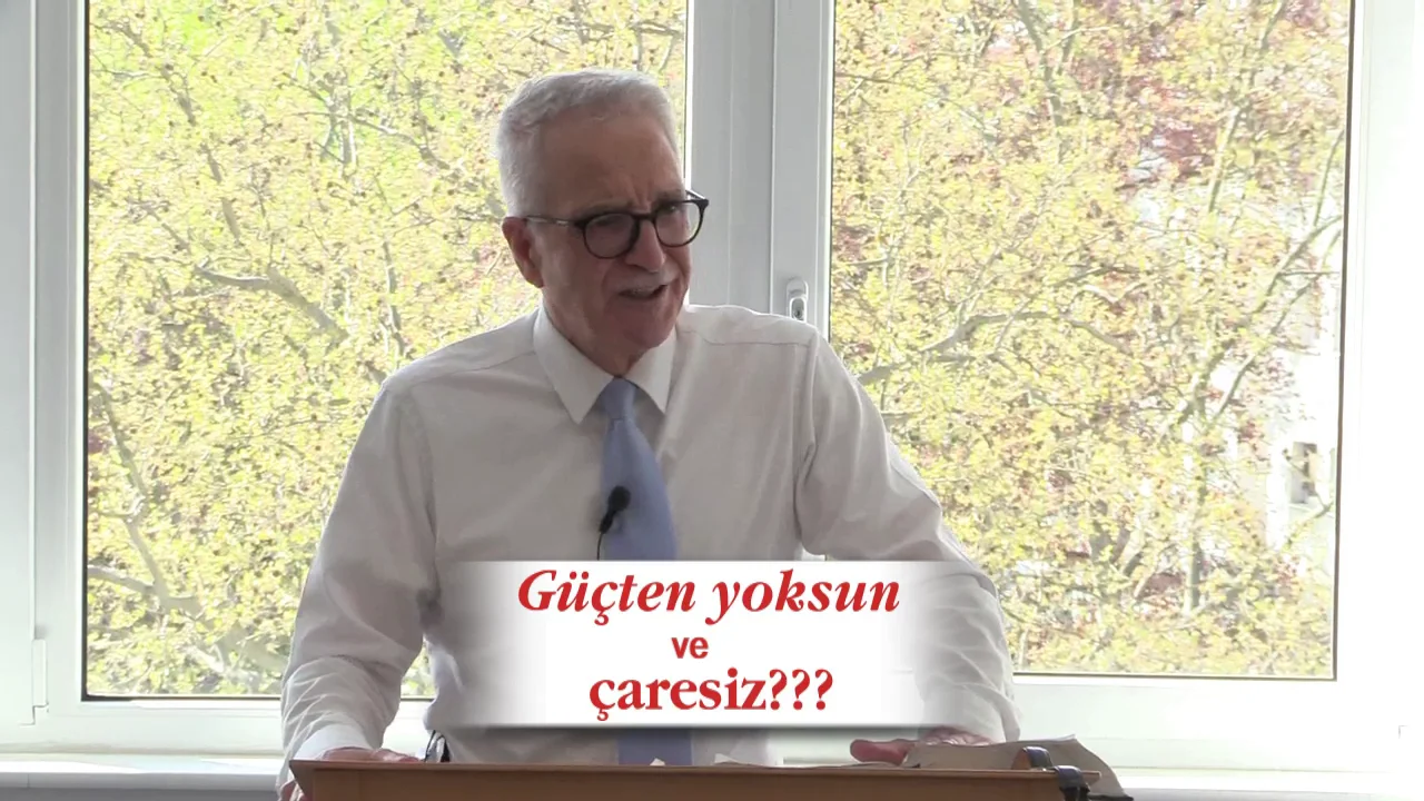 G&uuml;&ccedil;ten yoksun ve &ccedil;aresiz??? &ndash; Yuhanna 5:1-9
