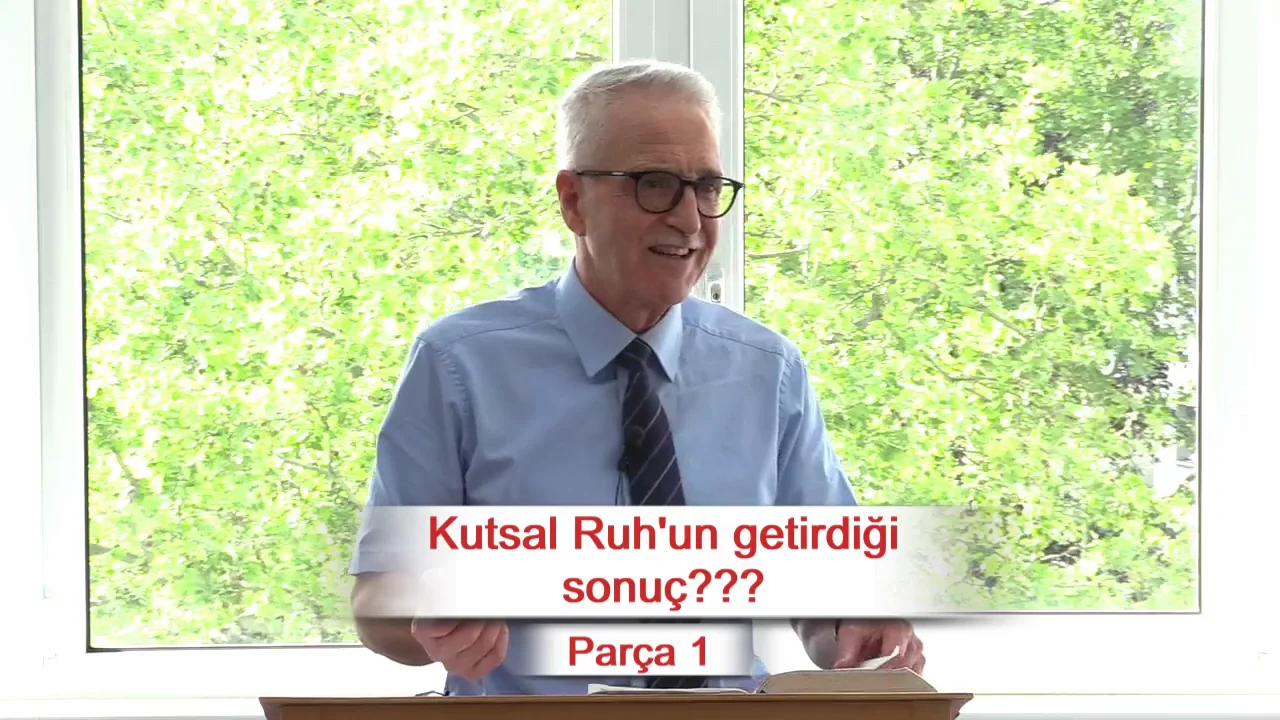 Kutsal Ruh'un getirdiği sonu&ccedil;??? - Par&ccedil;a 1 - El&ccedil;ilerin İşleri 2:1-4